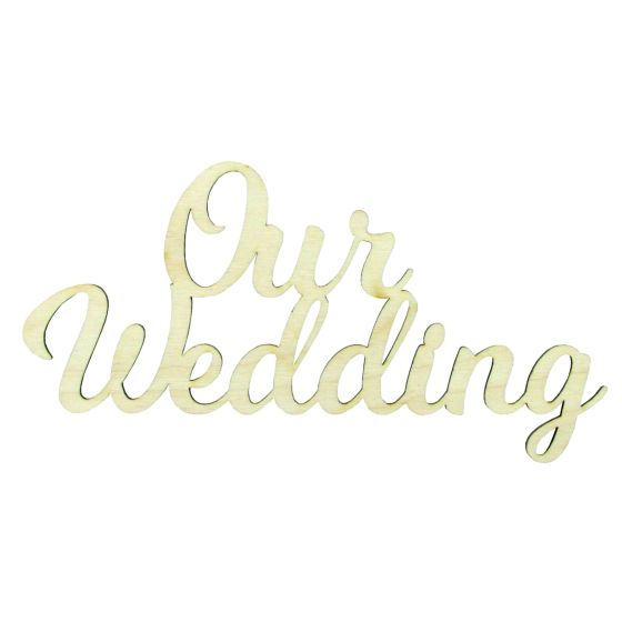 Wooden "Our Wedding" Topper Lettering / Wording 19.5cm x 10cm